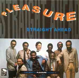 Pleasure  - Straight Ahead - The Best Of Pleasure Volume 1