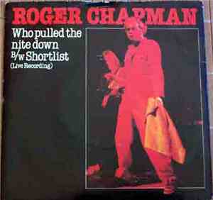 Roger Chapman - Who Pulled The Nite Down