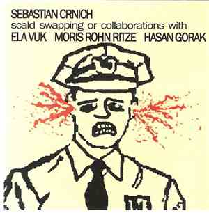 Sebastian Crnich - Scald Swapping Or Collaborations With Ela Vuk, Moris Roh ...