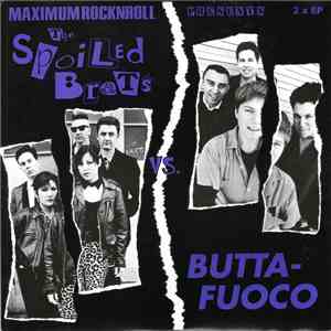 The Spoiled Brats / Buttafuoco - The Spoiled Brats Vs. Buttafuoco