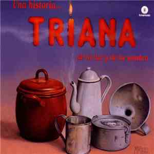 Triana - Una Historia... De La Luz Y De La Sombra