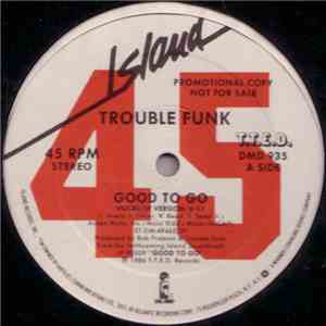 Trouble Funk - Good To Go