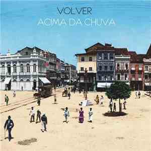 Volver - Acima Da Chuva