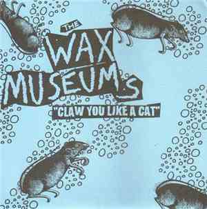 Wax Museums - Claw You Like A Cat