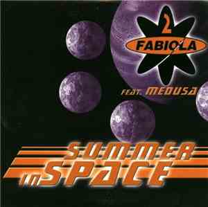 2 Fabiola Feat. Medusa  - Summer In Space
