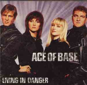Ace Of Base - Living In Danger
