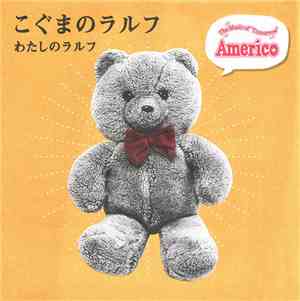 Americo - こぐまのラルフ