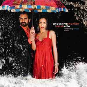 Anoushka Shankar / Karsh Kale - Breathing Under Water
