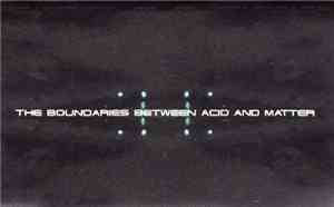 Astro / Animal Machine - The Boundaries Between Acid And Matter