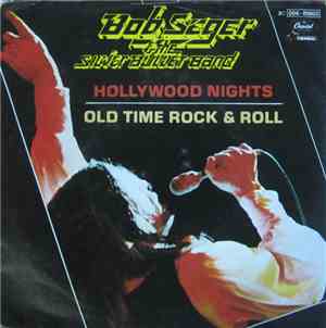 Bob Seger And The Silver Bullet Band - Hollywood Nights / Old Time Rock & R ...