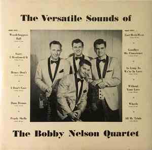 Bobby Nelson Quartet - The Versatile Sounds Of The Bobby Nelson Quartet