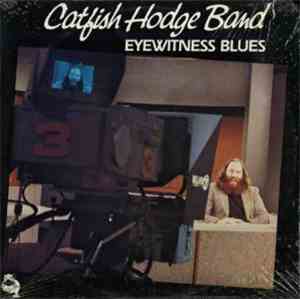 Catfish Hodge Band - Eyewitness Blues