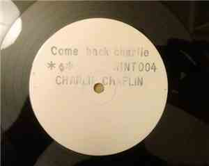 Charlie Chaplain - Come Back Charlie
