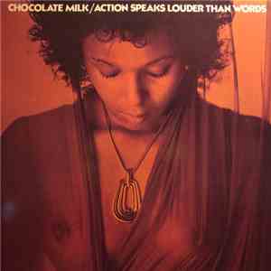 Chocolate Milk - Action Speaks Louder Than Words