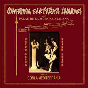 Companyia Elèctrica Dharma Amb La Cobla Mediterrània - Al Palau De La Músic ...