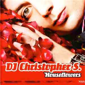 DJ Christopher S. - Houseflowers