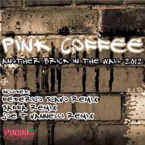 Hot Coffee Presents Pink Coffee - Another Brick In The Wall 2012