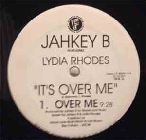 Jahkey B Featuring Lydia Rhodes - It's Over Me