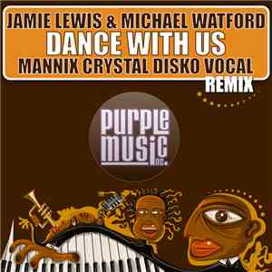 Jamie Lewis & Michael Watford - Dance With Us (Mannix Crystal Disko Vocal R ...
