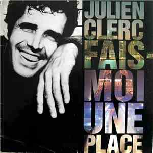Julien Clerc - Fais-Moi Une Place