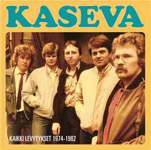 Kaseva - Kaikki Levytykset 1974-1982