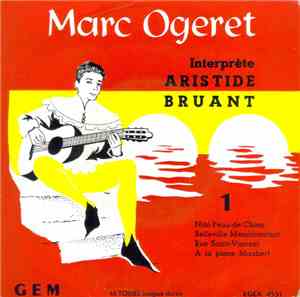 Marc Ogeret - Interprète ARISTIDE BRUANT - 1