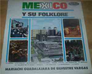 Mariachi Guadalajara De Silvestre Vargas - Mexico Y Su Folklore