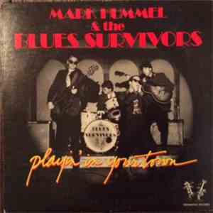 Mark Hummel & The Blues Survivors - Playin' In Your Town