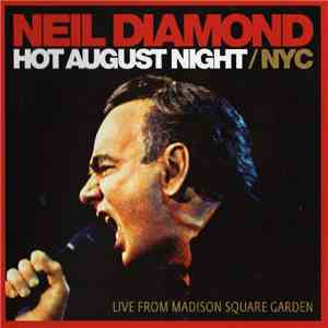 Neil Diamond - Hot August Night / NYC (Live From Madison Square Garden)