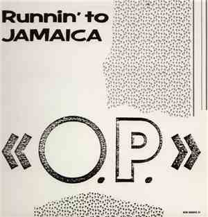 O.P.  - Runnin' To Jamaica