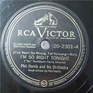 Phil Harris And His Orchestra - (I've Been So Wrong, For So Long - But) I'm ...