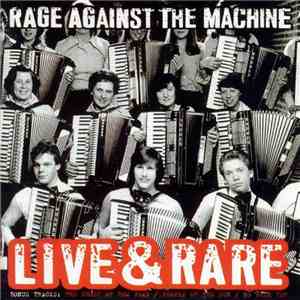 Rage Against The Machine - Live & Rare