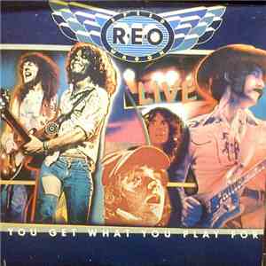 REO Speedwagon - You Get What You Play For