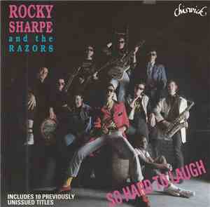 Rocky Sharpe And The Razors - So Hard To Laugh