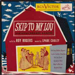 Roy Rogers  And Spade Cooley And His String Orchestra - Skip To My Lou