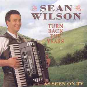 Sean Wilson  - Turn Back The Years