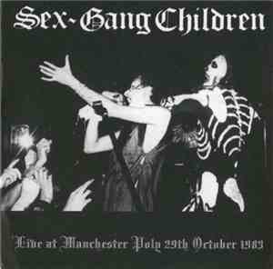 Sex Gang Children - Live At Manchester Poly 29th October 1983