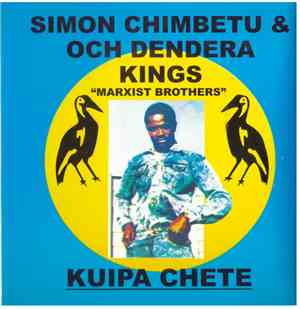 Simon Chimbetu & Orchestra Dendera Kings, Marxist Brothers - Kuipa Chete