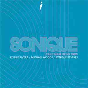 Sonique - Can't Make Up My Mind