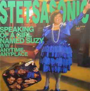 Stetsasonic - Speaking Of A Girl Named Suzy / Anytime, Anyplace
