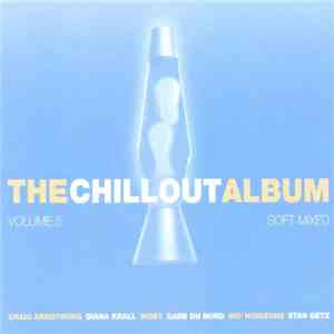 Various - The Chillout Album - Soft Mixed  - Volume 5