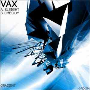 Vax - Sleight / Embody