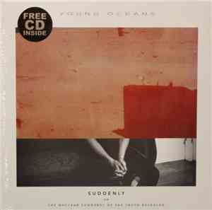 Young Oceans - Suddenly Or The Nuclear Sunburst Of The Truth Revealed