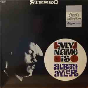 Albert Ayler - My Name Is Albert Ayler