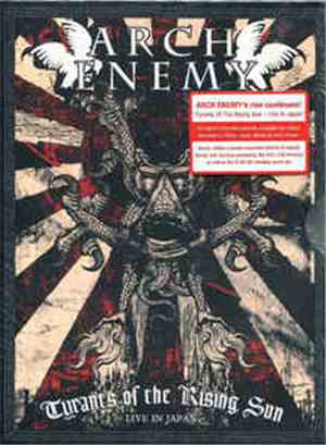 Arch Enemy - Tyrants Of The Rising Sun - Live In Japan