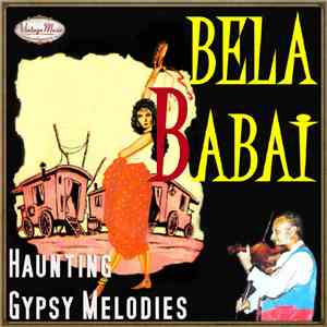 Bela Babai - Bela Babai: Hunting Gypsy Melodies