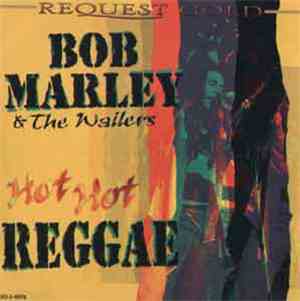 Bob Marley & The Wailers - Hot Hot Reggae