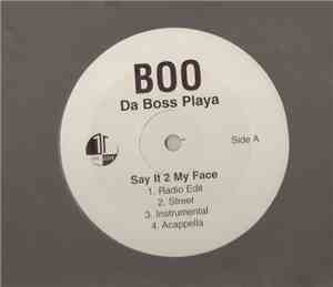 Boo Da Boss Playa - Say It 2 My Face / I Love All Yall