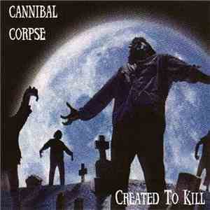 Cannibal Corpse - Created to Kill