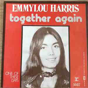 Emmylou Harris - Together Again / One Of These Days